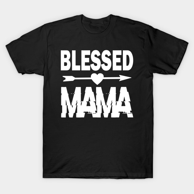 Blessed Mama T shirt Mother Moms Mommy Grandma Women Gifts T-Shirt by designready4you